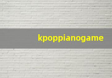 kpoppianogame