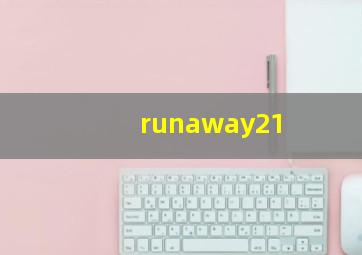 runaway21