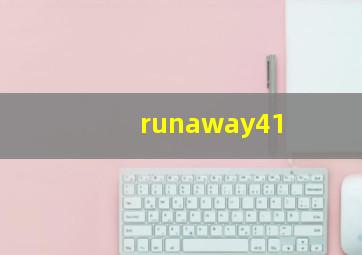 runaway41